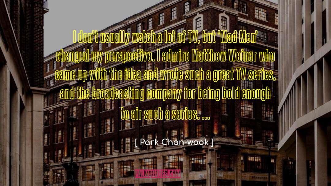 Broadcasting quotes by Park Chan-wook