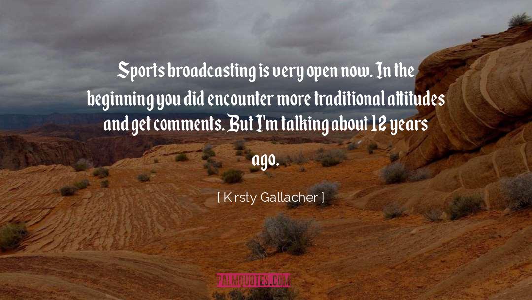 Broadcasting quotes by Kirsty Gallacher