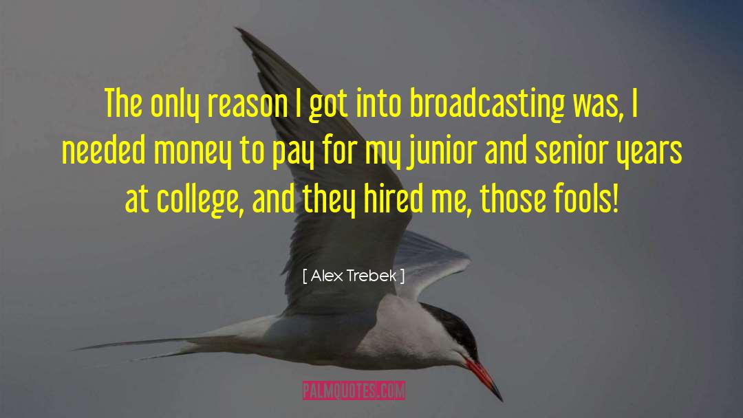 Broadcasting quotes by Alex Trebek