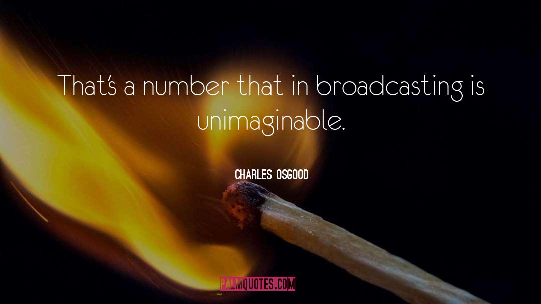 Broadcasting quotes by Charles Osgood