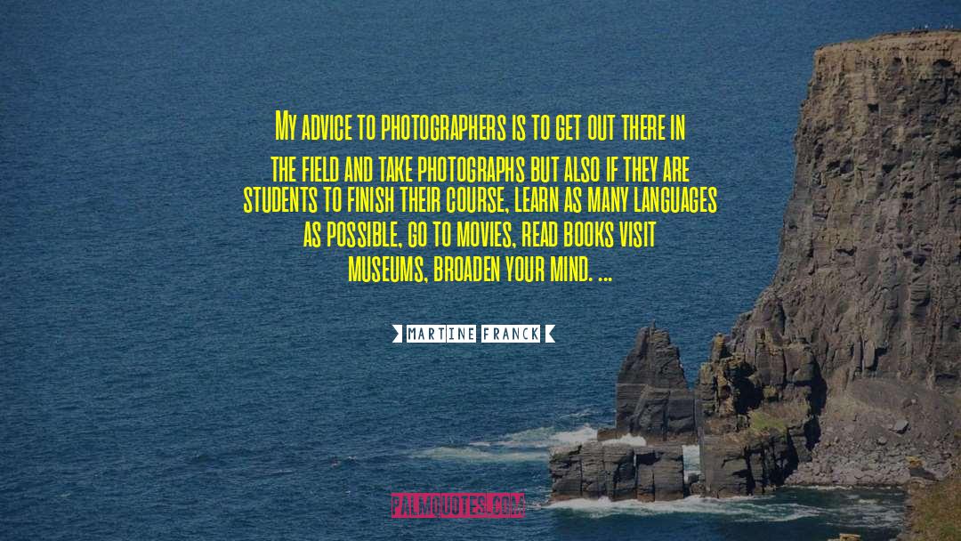 Broaden quotes by Martine Franck