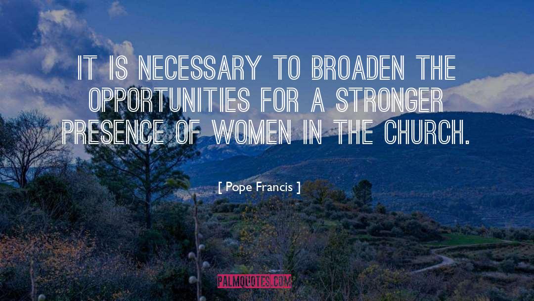 Broaden quotes by Pope Francis