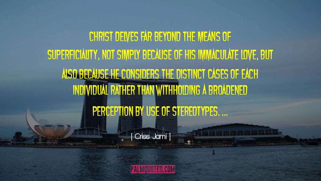 Broadened quotes by Criss Jami