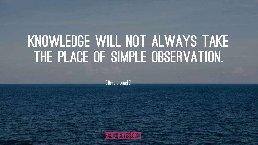 Broadening Of Knowledge quotes by Arnold Lobel