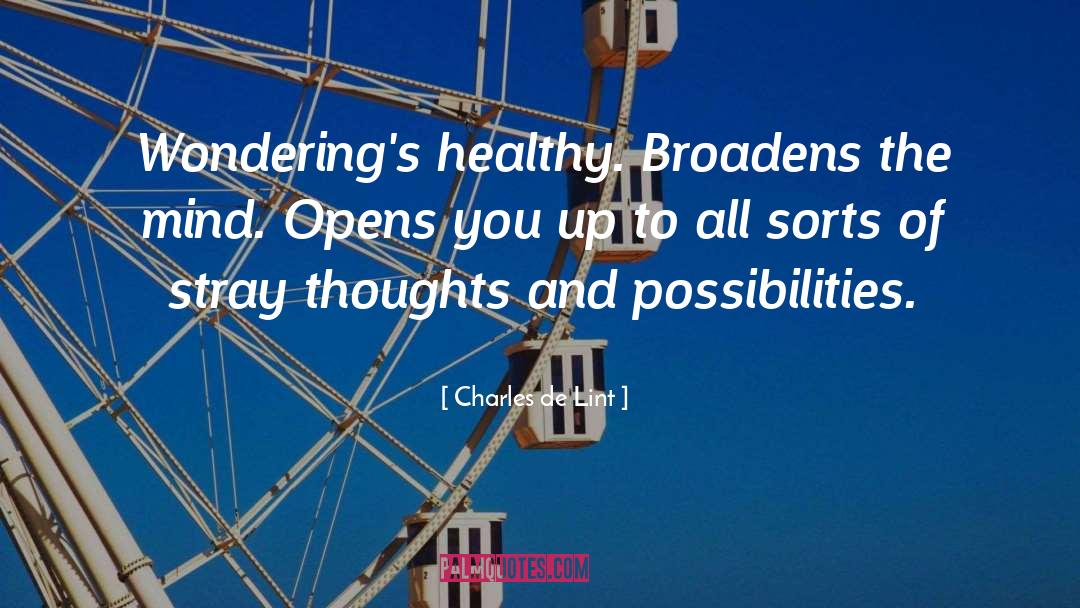 Broadens quotes by Charles De Lint