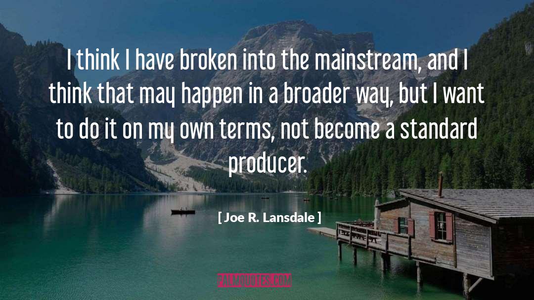 Broader quotes by Joe R. Lansdale