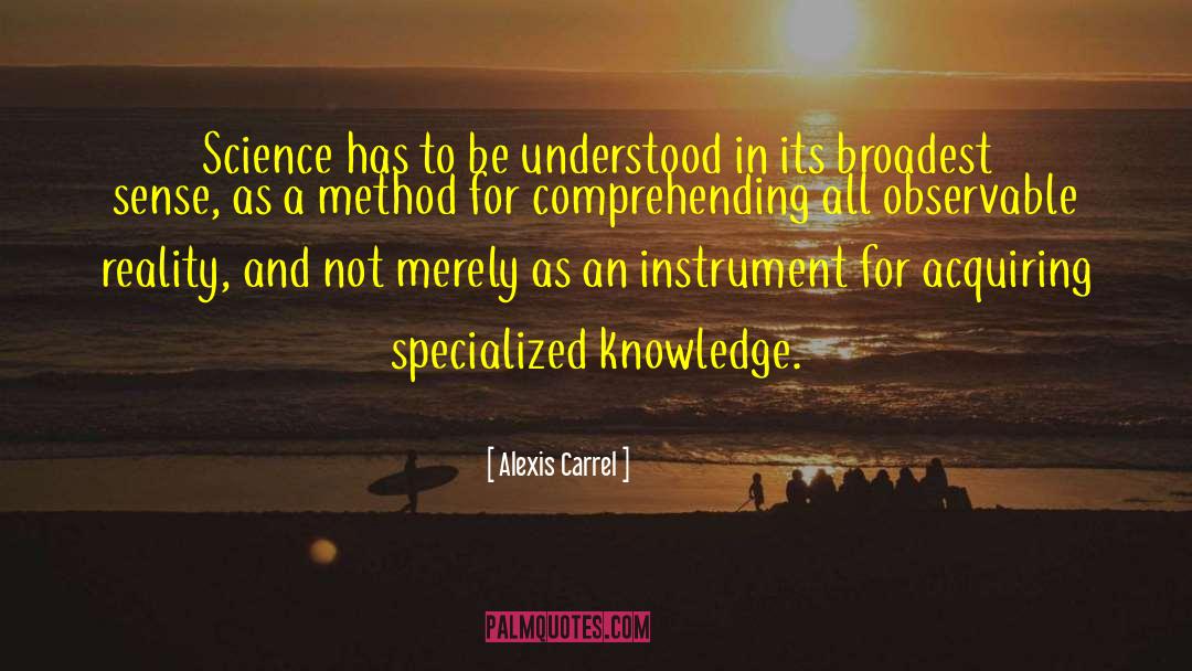 Broadest Aspect quotes by Alexis Carrel