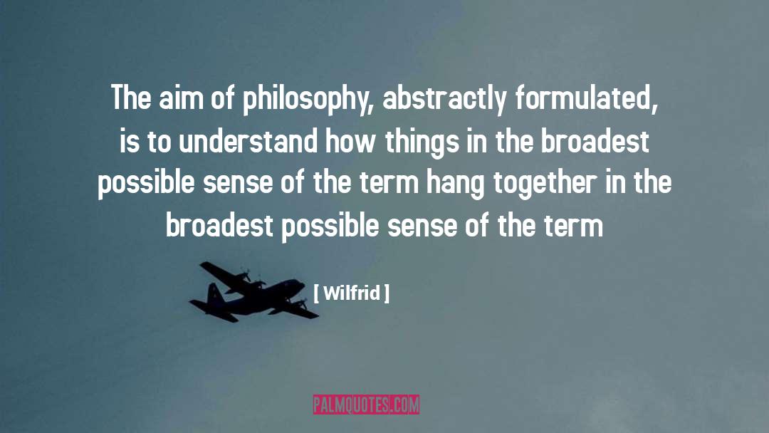 Broadest Aspect quotes by Wilfrid