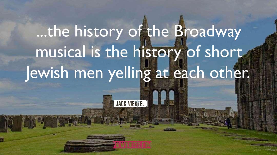 Broadway Musical quotes by Jack Viertel