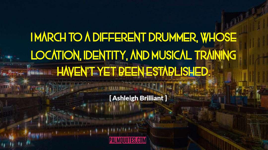 Broadway Musical quotes by Ashleigh Brilliant