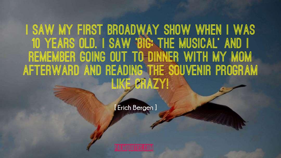Broadway quotes by Erich Bergen