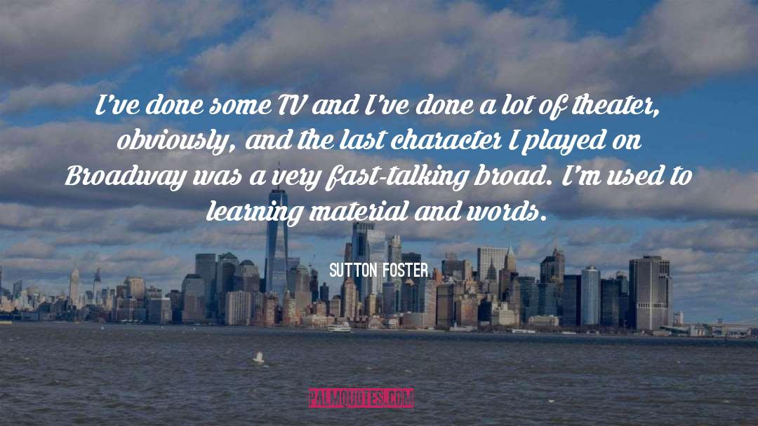 Broadway quotes by Sutton Foster