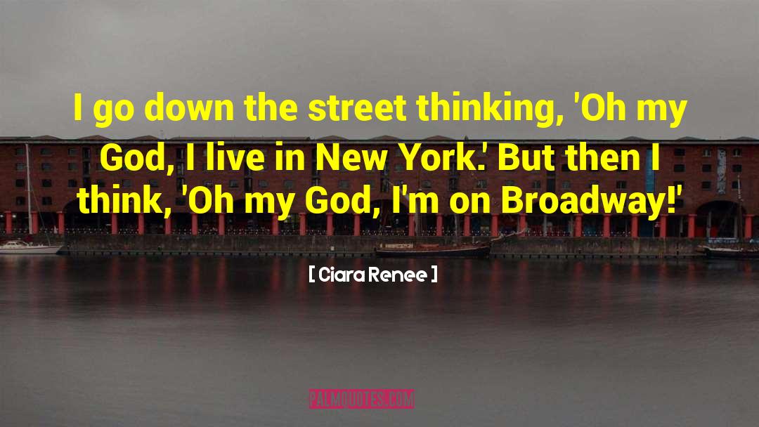 Broadway quotes by Ciara Renee