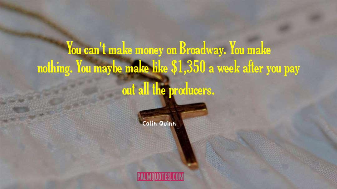 Broadway quotes by Colin Quinn