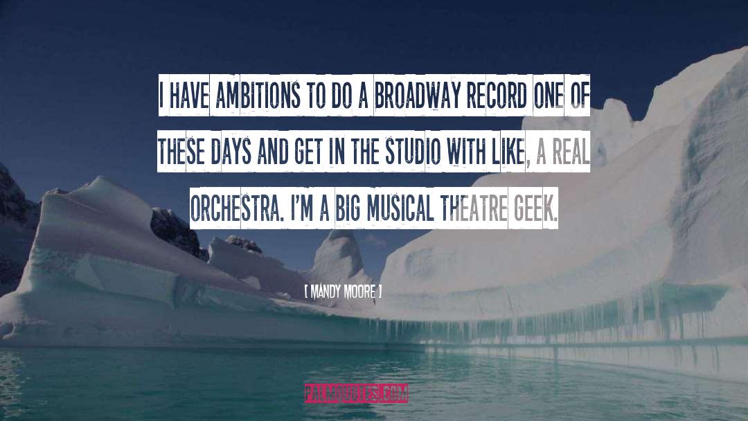 Broadway quotes by Mandy Moore