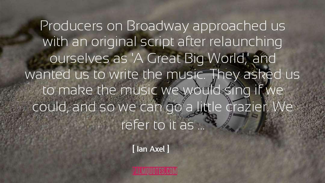 Broadway quotes by Ian Axel