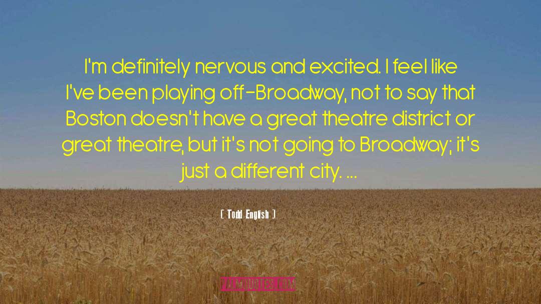 Broadway quotes by Todd English