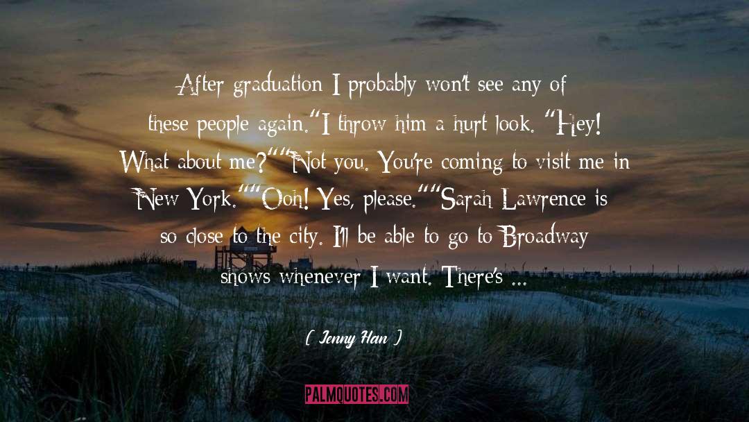 Broadway Shows quotes by Jenny Han