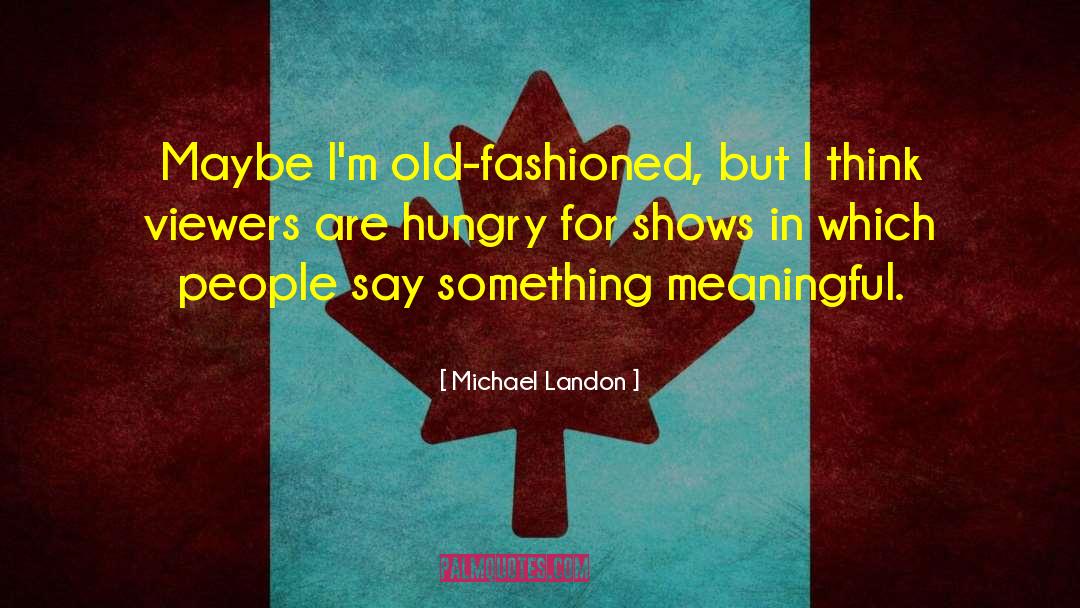 Broadway Shows quotes by Michael Landon