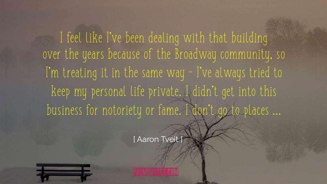 Broadway Shows quotes by Aaron Tveit