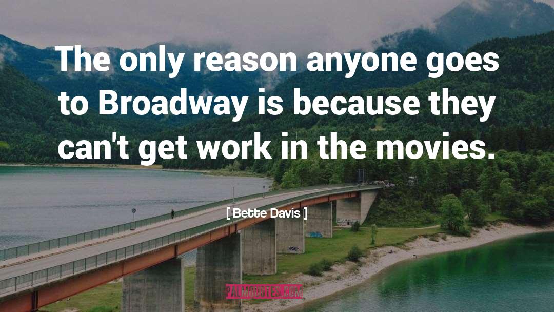 Broadway Shows quotes by Bette Davis