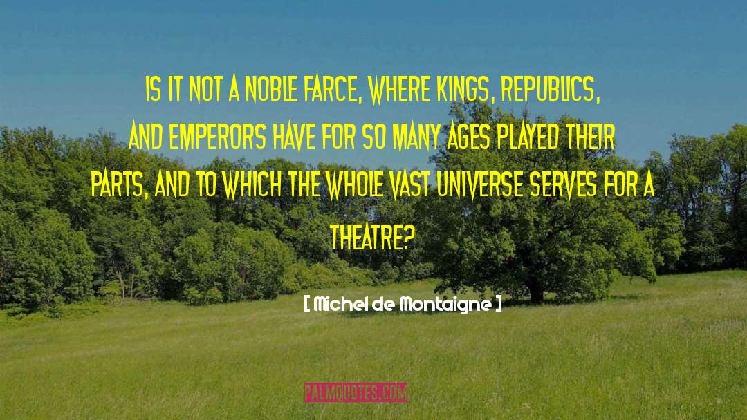Broadway Theatre quotes by Michel De Montaigne
