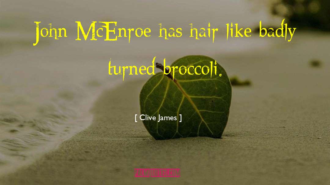 Broccoli quotes by Clive James