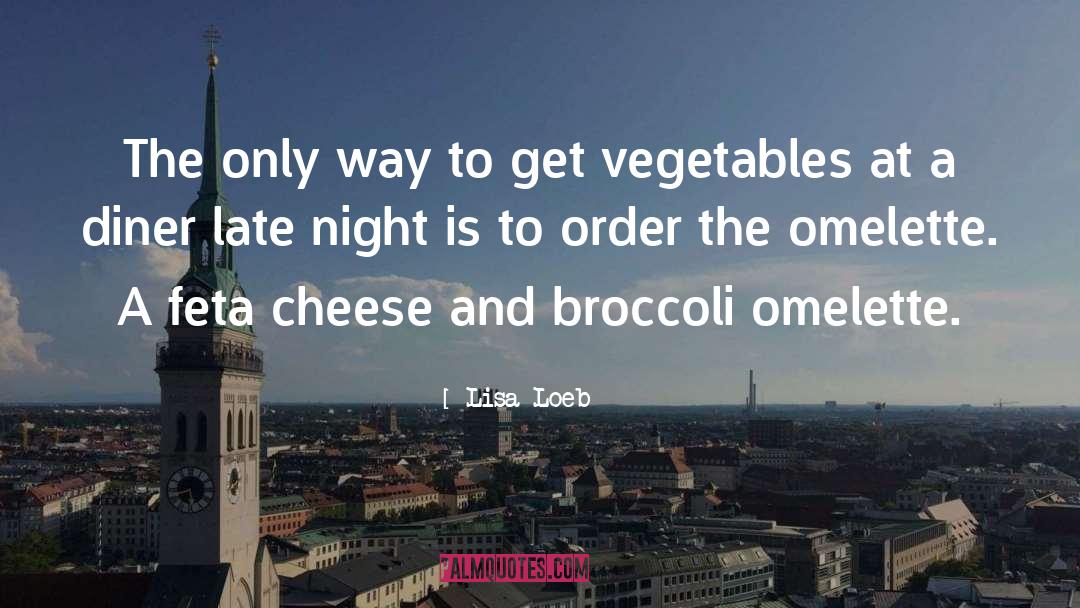 Broccoli quotes by Lisa Loeb