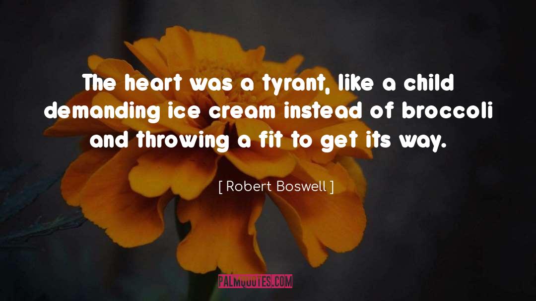 Broccoli quotes by Robert Boswell