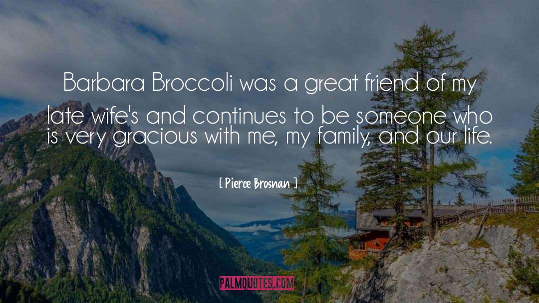 Broccoli quotes by Pierce Brosnan