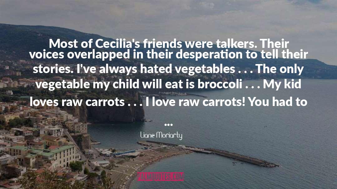 Broccoli quotes by Liane Moriarty