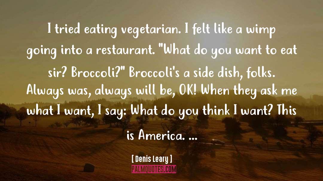 Broccoli quotes by Denis Leary