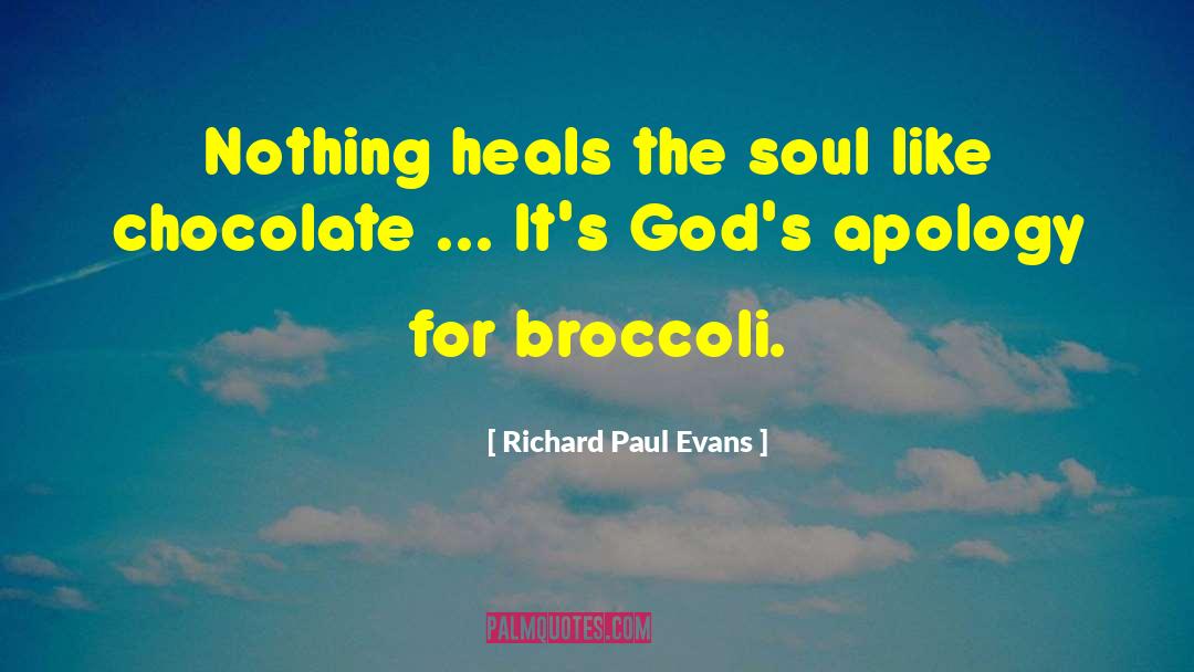 Broccoli quotes by Richard Paul Evans