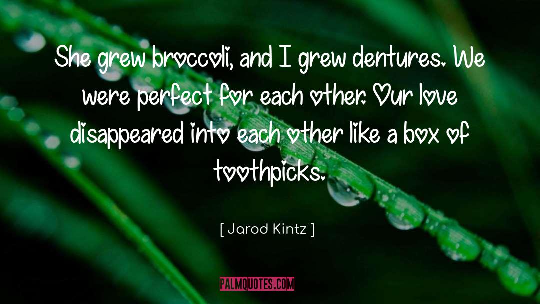 Broccoli quotes by Jarod Kintz
