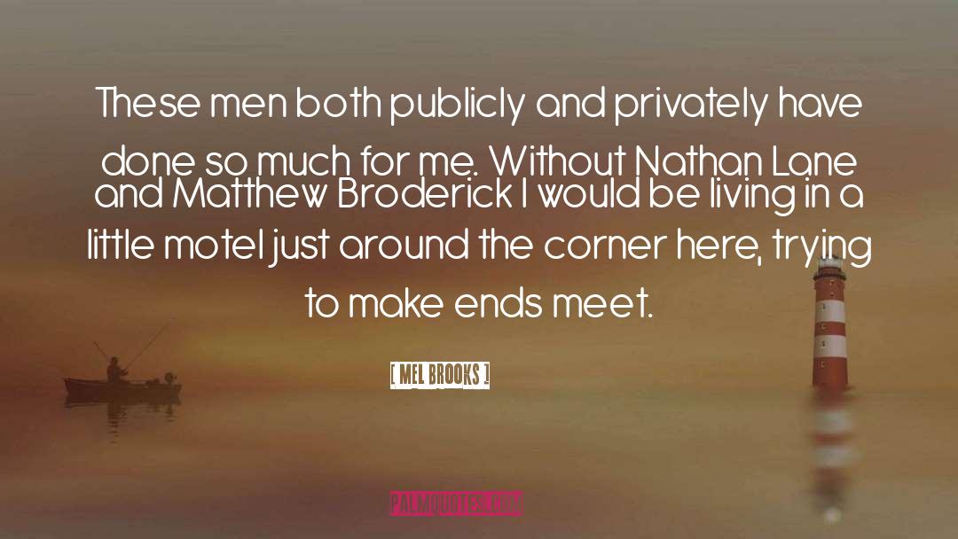 Broderick quotes by Mel Brooks