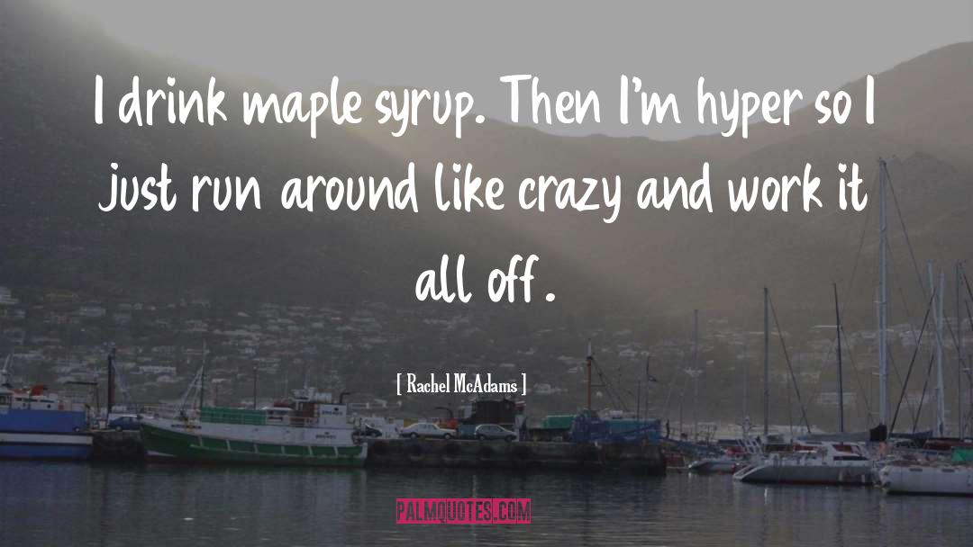 Brodil Syrup quotes by Rachel McAdams