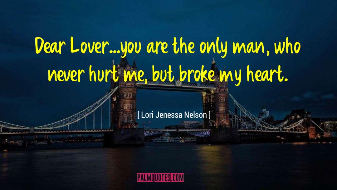 Broke My Heart quotes by Lori Jenessa Nelson