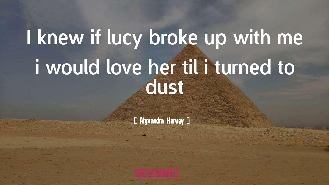 Broke quotes by Alyxandra Harvey