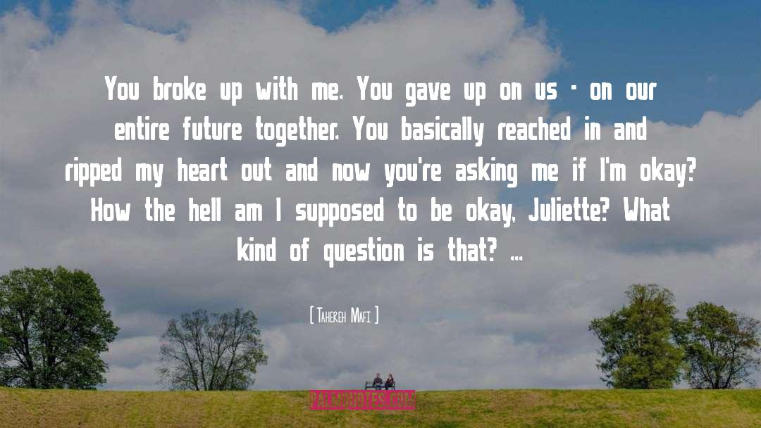 Broke Up quotes by Tahereh Mafi