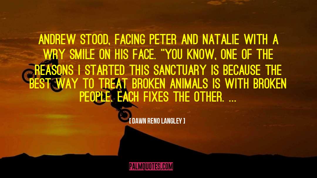 Broken Animals quotes by Dawn Reno Langley