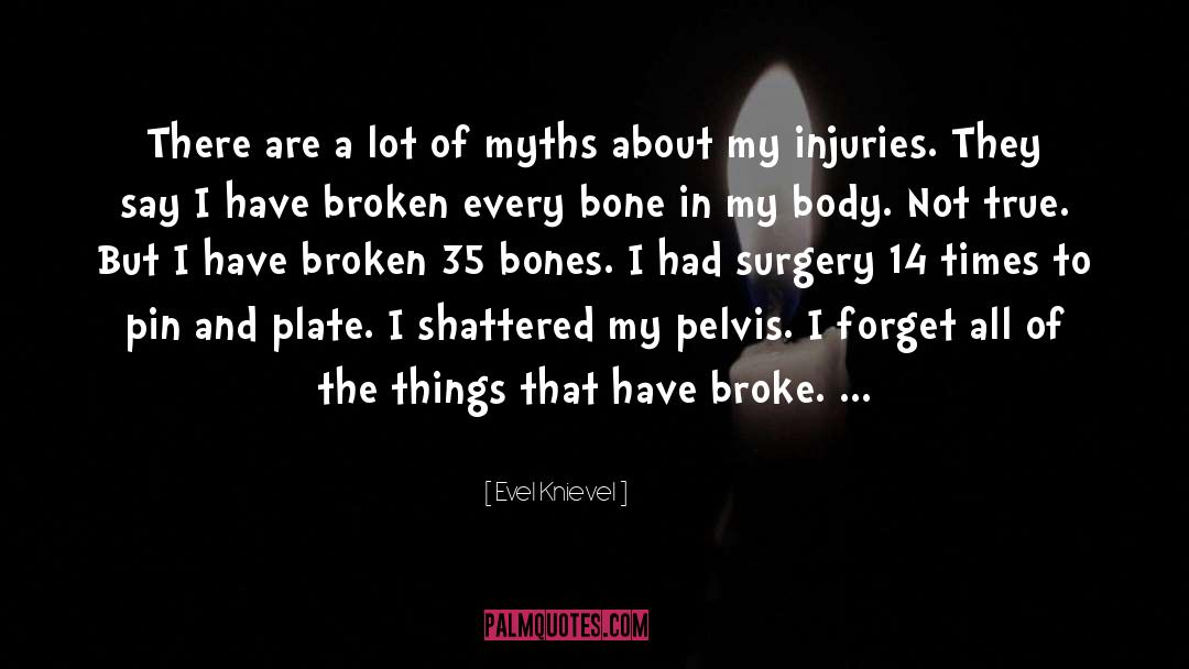Broken Body quotes by Evel Knievel