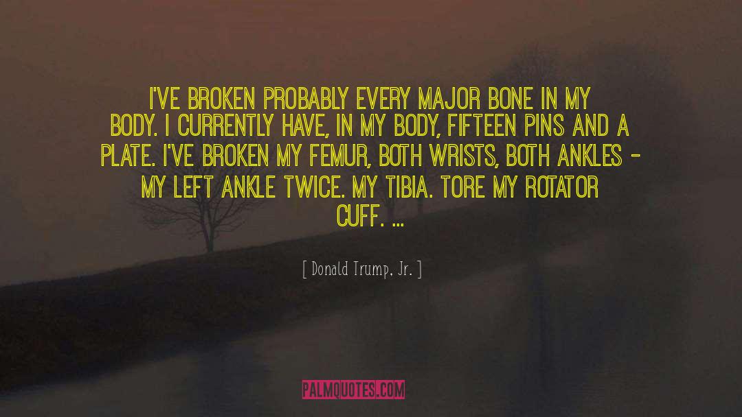 Broken Body quotes by Donald Trump, Jr.