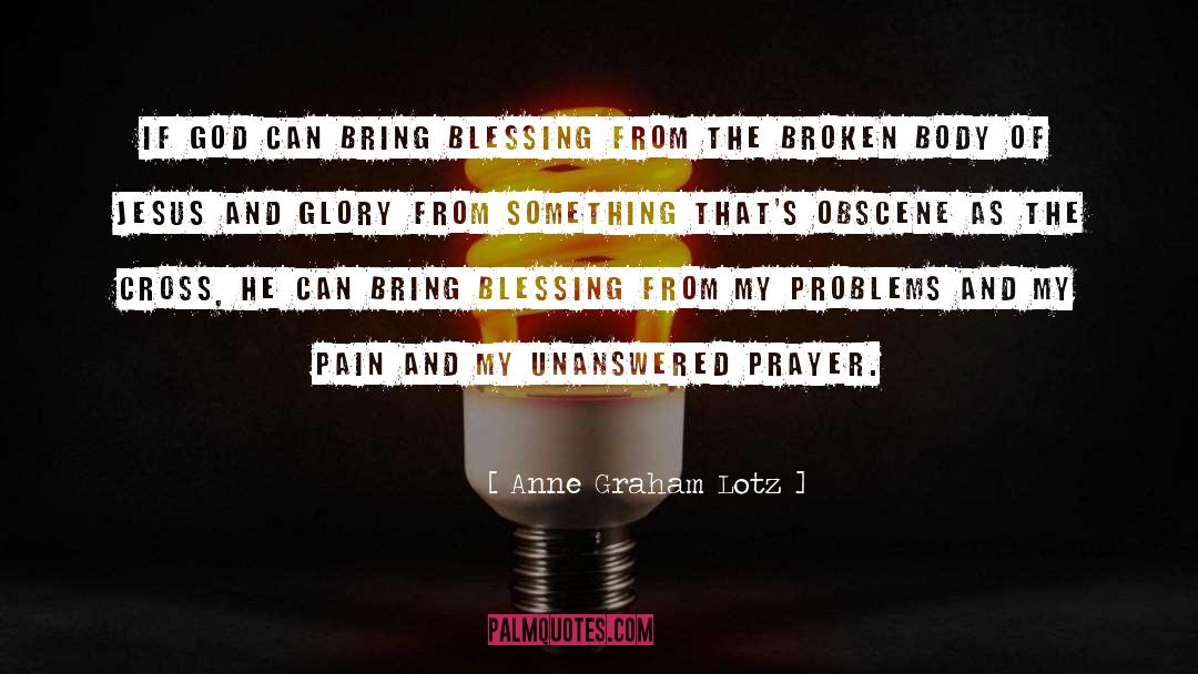 Broken Body quotes by Anne Graham Lotz