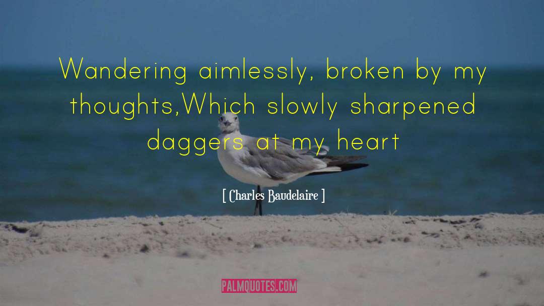 Broken Bones quotes by Charles Baudelaire