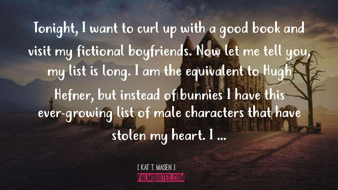 Broken Book Boyfriends quotes by Kat T. Masen