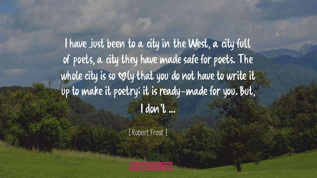 Broken City quotes by Robert Frost