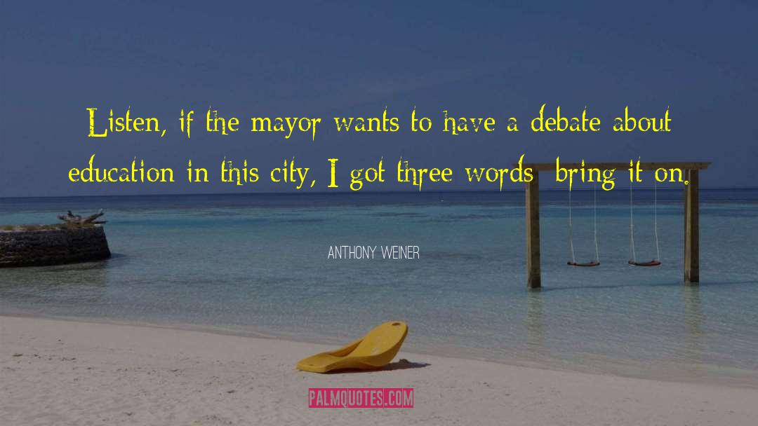 Broken City quotes by Anthony Weiner