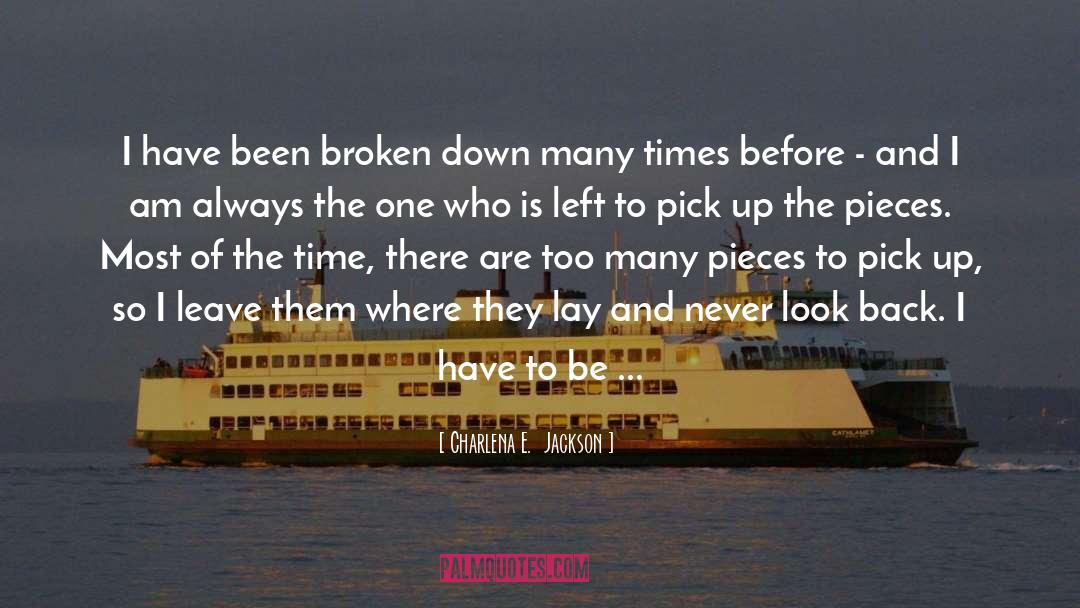 Broken Down quotes by Charlena E.  Jackson