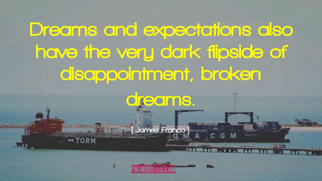 Broken Dreams quotes by James Franco