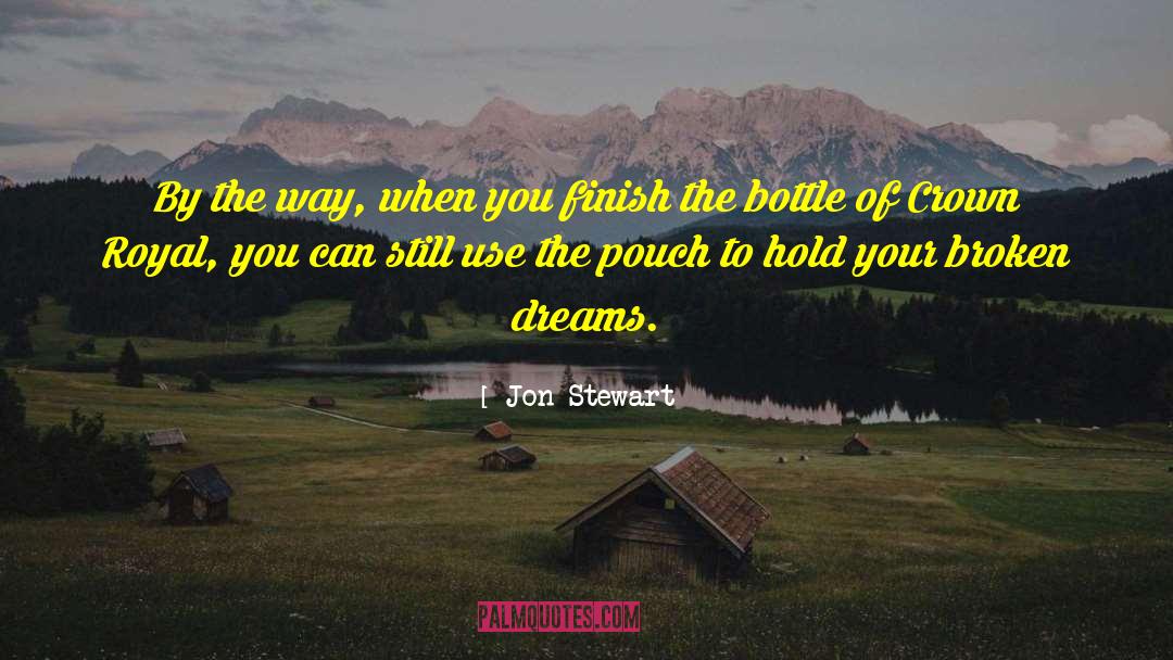 Broken Dreams quotes by Jon Stewart